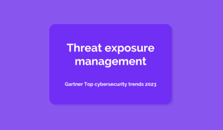 Threat exposure management - Gartner Top cybersecurity trends 2023